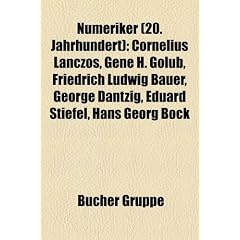 Numeriker (20. Jahrhundert): Cornelius Lanczos, Gene H. Golub, Friedrich Ludwig Bauer, George Dantzig, Eduard Stiefel, Hans Georg Bock