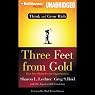 Three Feet from Gold: Turn Your Obstacles Into Opportunities