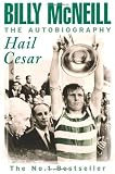 Hail Cesar: The Autobiography of Billy McNeill
