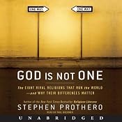 God Is Not One: The Eight Rival Religions That Run the World - and Why Their Differences Matter | [Stephen Prothero]