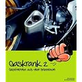 Gaskrank 2 - Geschichten aus dem Brennraum