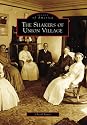 The Shakers of Union Village (Images of America (Arcadia Publishing))