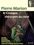 Pierre Marion, le cosaque chirurgien du coeur