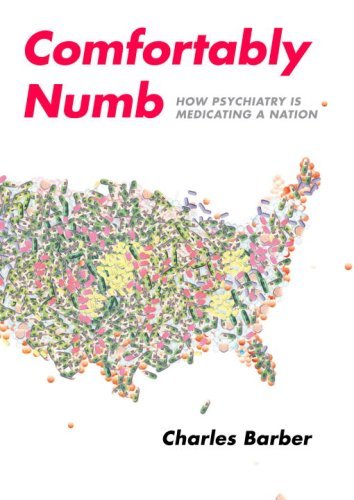 Comfortably Numb: How Psychiatry Medicated a Nation