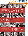 TCM Classic Movie Trivia: Featuring More Than 4,000 Questions to Test Your Cinema Smarts