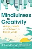Mindfulness for creativity : adapt, create and thrive in a frantic world