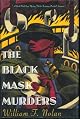 The Black Mask Murders: A Novel Featuring the Black Mask Boys, Dashiell Hammett, Raymond Chandler, and Erle Stanley Gardner