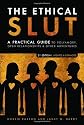 The Ethical Slut: A Practical Guide to Polyamory, Open Relationships & Other Adventures