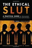 The Ethical Slut: A Practical Guide to Polyamory, Open Relationships 