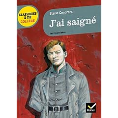 Cendrars (Blaise), J'ai saign�