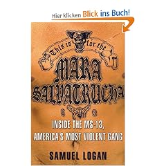 This Is for the Mara Salvatrucha: Inside the MS-13, America's Most Violent Gang