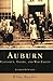 Auburn: Plainsmen, Tigers, and War Eagles (AL) (Campus History)