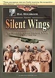 Silent Wings - The American Glider Pilots of WWII