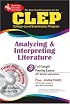 CLEP Analyzing & Interpreting Literature with CD-ROM (REA): The Best Test Prep for the CLEP Analyzing and Interpreting Literature Exam with REA's TESTware (Test Preps)