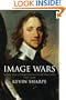 Image Wars: Promoting Kings and Commonwealths in England, 1603-1660