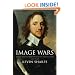 Image Wars: Promoting Kings and Commonwealths in England, 1603-1660