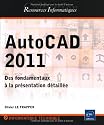 AutoCAD 2011 - Des fondamentaux à la présentation détaillée