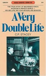 A Very Double Life: The Private World of Mackenzie King (Goodread Biographies)