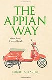 The Appian Way : ghost road, queen of roads