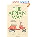 The Appian Way: Ghost Road, Queen of Roads (Culture Trails: Adventures in Travel)