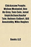 Produkt-Bild: Chickasaw People; Wahoo McDaniel, Bee Ho Gray, Tom Cole, Jerod Impichchaachaaha' Tate, Holmes Colbert, Bill Anoatubby, Miko Hughes