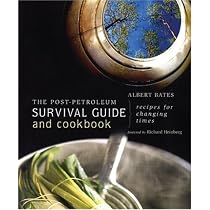 The Post-Petroleum Survival Guide and Cookbook: Recipes for Changing Times