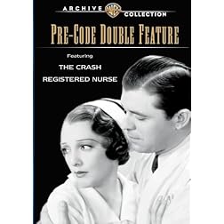 The Crash / Registered Nurse: Pre-Code Double Feature