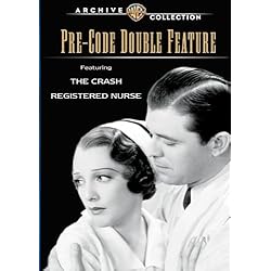 The Crash / Registered Nurse: Pre-Code Double Feature