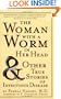 The Woman with a Worm in Her Head: And Other True Stories of Infectious Disease