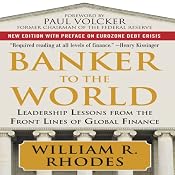Banker to the World: Leadership Lessons from the Front Lines of Global Finance | [William Rhodes]