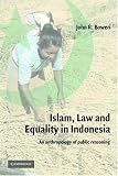 Islam, Law, and Equality in Indonesia: An Anthropology of Public Reasoning