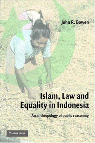 City Travel Guides Discounted  Books : Islam, Law, and Equality in Indonesia: An Anthropology of Public Reasoning