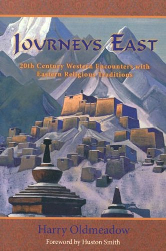 Journeys East: 20th Century Western Encounters with Eastern Religous Traditions (The Library of Perennial Philosophy)
