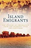 Island emigrants : the proceedings of a conference held in the Isle of Harris, 10-12 September 2009