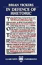 In Defence of Rhetoric (Clarendon Paperbacks)