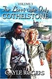 Cothelstone: For Love s Sake Only, Vol. 3
