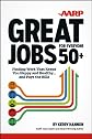 Great Jobs for Everyone 50+: Finding Work That Keeps You Happy and Healthy ... And Pays the Bills