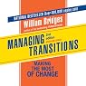 Managing Transitions: Making the Most of the Change