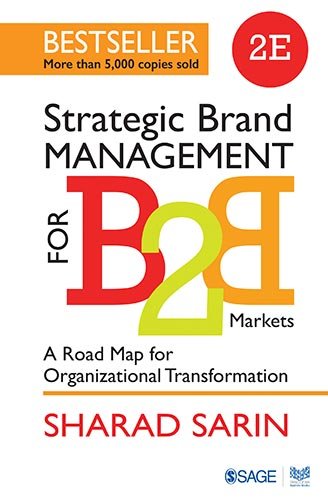 Strategic Brand Management for B2B Markets: A Road Map for Organizational Transformation