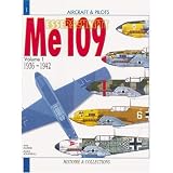 MESSERSCHMITT ME 109 - VOL 1: From 1936 to 1942 (Aircraft and Pilots)