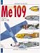  : MESSERSCHMITT ME 109 - VOL 1: From 1936 to 1942 (Aircraft and Pilots)