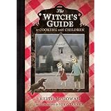 The Witch's Guide to Cooking with Children (Texas Bluebonnet Books)