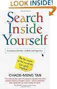 Search Inside Yourself: Increase Productivity, Creativity and Happiness