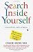 Search Inside Yourself: Increase Productivity, Creativity and Happiness
