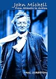 John Michell: From Atlantis to Avalon
