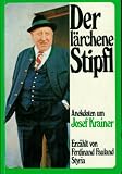 Der l�rchene Stipfl, Anekdoten um Josef Krainer - Ferdinand Fauland