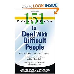 151 Quick Ideas to Deal With Difficult People - Carrie Mason-Draffen