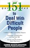 151 Quick Ideas to Deal With Difficult People