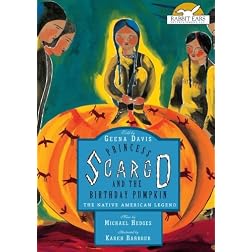 Princess Scargo and the Birthday Pumpkin, The Native American Legend, Told by Geena Davis