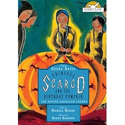 Princess Scargo and the Birthday Pumpkin, The Native American Legend, Told by Geena Davis